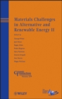 Materials Challenges in Alternative and Renewable Energy II - Book