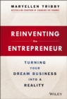 Reinventing the Entrepreneur : Turning Your Dream Business into a Reality - Book