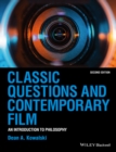 Classic Questions and Contemporary Film : An Introduction to Philosophy - Book