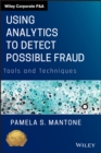 Using Analytics to Detect Possible Fraud : Tools and Techniques - Book
