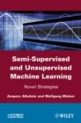 Semi-Supervised and Unsupervised Machine Learning : Novel Strategies - eBook
