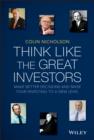 Think Like the Great Investors : Make Better Decisions and Raise Your Investing to a New Level - eBook