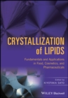 Crystallization of Lipids : Fundamentals and Applications in Food, Cosmetics, and Pharmaceuticals - Book