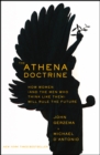 The Athena Doctrine : How Women (and the Men Who Think Like Them) Will Rule the Future - eBook
