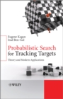 Probabilistic Search for Tracking Targets : Theory and Modern Applications - eBook