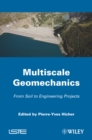 Multiscale Geomechanics : From Soil to Engineering Projects - eBook