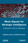 Weak Signals for Strategic Intelligence : Anticipation Tool for Managers - eBook