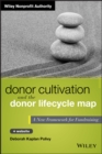 Donor Cultivation and the Donor Lifecycle Map, + Website : A New Framework for Fundraising - Book