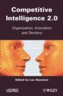 Competitive Inteligence 2.0 : Organization, Innovation and Territory - eBook