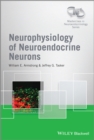 Neurophysiology of Neuroendocrine Neurons - Book