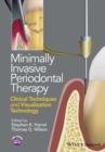Minimally Invasive Periodontal Therapy : Clinical Techniques and Visualization Technology - Book