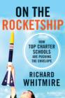 On the Rocketship : A Tech Entrepreneur's Journey to Re-think Education Through Charter Schools - Book