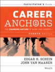 Career Anchors : The Changing Nature of Careers Facilitator's Guide Set - Book
