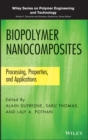 Biopolymer Nanocomposites : Processing, Properties, and Applications - eBook