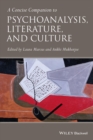 A Concise Companion to Psychoanalysis, Literature, and Culture - eBook