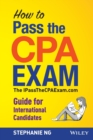How to Pass the CPA Exam - The IPassTheCPAExam.com  Guide for International Candidates - Book