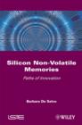 Silicon Non-Volatile Memories : Paths of Innovation - eBook
