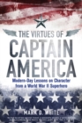 The Virtues of Captain America : Modern-Day Lessons on Character from a World War II Superhero - Book