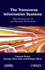 The Transverse Information System : New Solutions for IS and Business Performance - Francois Rivard