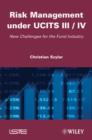 Risk Management under UCITS III / IV : New Challenges for the Fund Industry - eBook