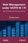 Risk Management under UCITS III / IV : New Challenges for the Fund Industry - eBook