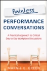 Painless Performance Conversations : A Practical Approach to Critical Day-to-Day Workplace Discussions - eBook