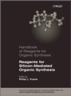 Reagents for Silicon-Mediated Organic Synthesis - eBook