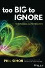 Too Big to Ignore : The Business Case for Big Data - Book