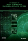Handbook of Digital Forensics of Multimedia Data and Devices - Book