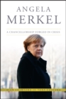 Angela Merkel : A Chancellorship Forged in Crisis - Book