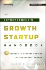 The Entrepreneur's Growth Startup Handbook : 7 Secrets to Venture Funding and Successful Growth - eBook
