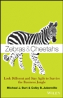 Zebras and Cheetahs : Look Different and Stay Agile to Survive the Business Jungle - eBook