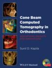 Cone Beam Computed Tomography in Orthodontics : Indications, Insights, and Innovations - eBook