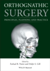 Orthognathic Surgery : Principles, Planning and Practice - Book