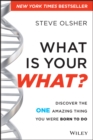What Is Your WHAT? : Discover The One Amazing Thing You Were Born To Do - eBook