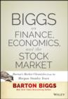 Biggs on Finance, Economics, and the Stock Market : Barton's Market Chronicles from the Morgan Stanley Years - eBook
