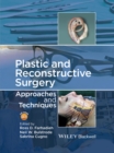 Plastic and Reconstructive Surgery : Approaches and Techniques - Book