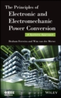 The Principles of Electronic and Electromechanic Power Conversion : A Systems Approach - Book