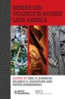 Murder and Violence in Modern Latin America - Book