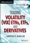 Trading Volatility (VIX) ETNs, ETFs, and Derivatives - Book