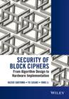 Security of Block Ciphers : From Algorithm Design to Hardware Implementation - eBook