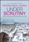 Psychological Science Under Scrutiny : Recent Challenges and Proposed Solutions - eBook