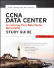 CCNA Data Center - Introducing Cisco Data Center Networking Study Guide : Exam 640-911 - Book