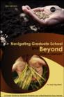 Navigating Graduate School and Beyond : A Career Guide for Graduate Students and a Must Read for Every Advisor - eBook