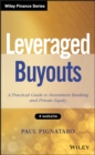 Leveraged Buyouts, + Website : A Practical Guide to Investment Banking and Private Equity - Book