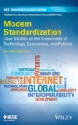 Modern Standardization : Case Studies at the Crossroads of Technology, Economics, and Politics - Book