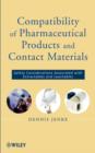 Compatibility of Pharmaceutical Solutions and Contact Materials : Safety Assessments of Extractables and Leachables for Pharmaceutical Products - eBook