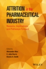 Attrition in the Pharmaceutical Industry : Reasons, Implications, and Pathways Forward - Book