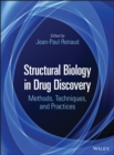 Structural Biology in Drug Discovery : Methods, Techniques, and Practices - Book