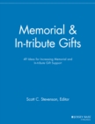 Memorial and In-tribute Gifts : 49 Ideas for Increasing Memorial and In-tribute Gift Support - Book